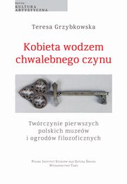 Kobieta wodzem chwalebnego czynu, Teresa Grzybkowska