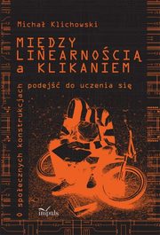 Midzy linearnoci a klikaniem, Micha Klichowski