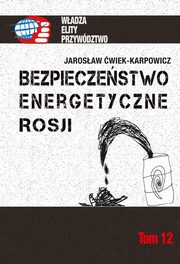 Bezpieczestwo energetyczne Rosji, Jarosaw wiek-Karpowicz
