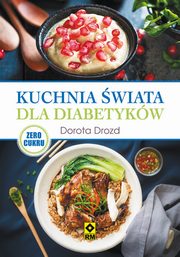 ksiazka tytu: Kuchnia wiata dla diabetykw autor: Dorota Drozd