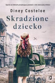 ksiazka tytu: Skradzione dziecko autor: Diney Costeloe