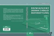 Rozwizujemy zadania z analizy matematycznej. Cz 1, Tomasz Radoycki