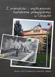 Z przeszoci i wspczesnoci ksztacenia pedagogicznego w Cieszynie, 