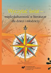 ksiazka tytu: Wyczyta wiat ? midzykulturowo w literaturze dla dzieci i modziey - Inny - Obcy w literaturze dla dzieci Wybrane aspekty autor: 