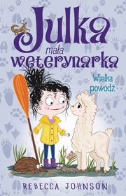 Julka ? maa weterynarka. Tom 11. Wielka powd, Rebecca Johnson