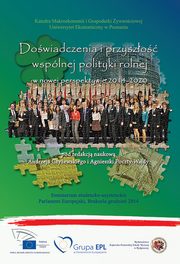 Dowiadczenia i przyszo wsplnej polityki rolnej w nowej perspektywie 2014-2020, 