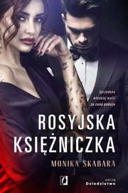 Rosyjska ksiniczka. Dziedzictwo. Tom 1, Monika Skabara