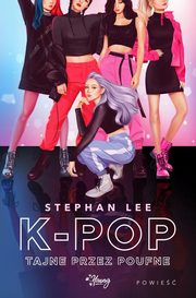 ksiazka tytu: K-pop tajne przez poufne autor: Stephanie Lee