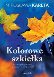 Kolorowe szkieka, Mirosawa Kareta
