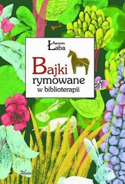 ksiazka tytu: Bajki rymowane w biblioterapii autor: Agnieszka aba