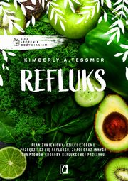 Leczenie odywianiem. Refluks, Kimberly A. Tessmer