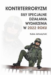 KONTRTERRORYZM SIY SPECJALNE, DZIAANIA WYDARZENIA W 2022 ROKU, Kuba Jaoszyski