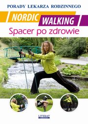 Nordic Walking. Spacer po zdrowie, ukasz Drg, Emilia Chojnowska