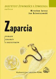 Zaparcia. Porady lekarzy i dietetykw, Mirosaw Jarosz, Jan Dzieniszewski