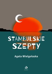 Stambulskie szepty, Agata Wielgoaska