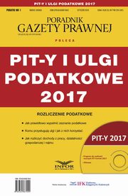 ksiazka tytu: PIT-y i ulgi podatkowe 2017. Rozliczenie podatkowe autor: Infor Pl