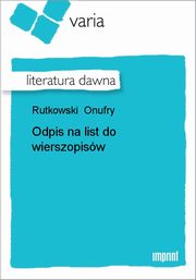 ksiazka tytu: Odpis na list do wierszopisw autor: Onufry Rutkowski