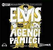 ksiazka tytu: Bzik & Makwka przedstawiaj: Elvis i Agenci Pamici autor: Rafa Witek