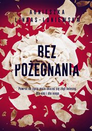 Bez poegnania, Agnieszka Lingas-oniewska