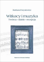 Witkacy i muzyka, Barbara Forysiewicz