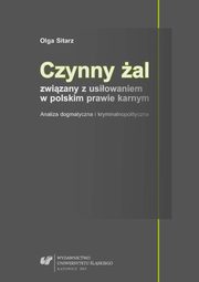 ksiazka tytu: Czynny al zwizany z usiowaniem w polskim prawie karnym - 03 Rozdz. 3, cz. 1. Prawnokarna konstrukcja usiowania we wspczesnym polskim prawie karnym: Usiowanie...; Problem...; Strona podmiotowa... autor: Olga Sitarz