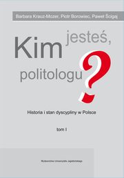 Kim jeste politologu?, Barbara Krauz-Mozer, Piotr Borowiec, Pawe cigaj