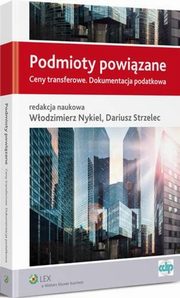 Podmioty powizane. Ceny transferowe. Dokumentacja podatkowa, Dariusz Strzelec, Wodzimierz Nykiel
