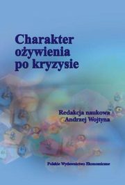 Charakter oywienia po kryzysie, Andrzej Wojtyna