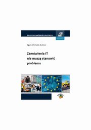 ksiazka tytu: Zamwienia IT nie musz stanowi problemu autor: Julita Zdoczyk