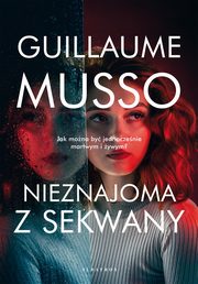 ksiazka tytu: NIEZNAJOMA Z SEKWANY autor: Guillaume Musso