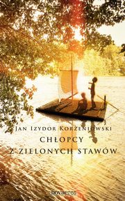 ksiazka tytu: Chopcy z zielonych staww autor: Jan Izydor Korzeniowski