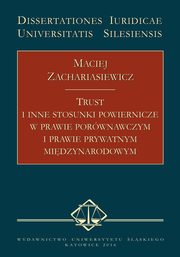 ksiazka tytu: Trust i inne stosunki powiernicze w prawie porwnawczym i prawie prywatnym midzynarodowym - 03 Trust w prawie prywatnym midzynarodowym pastw kontynentalnej tradycji prawnej  autor: Maciej Zachariasiewicz