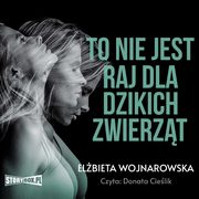 To nie jest raj dla dzikich zwierzt, Elbieta Wojnarowska