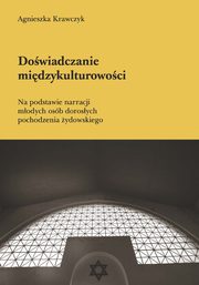 Dowiadczanie midzykulturowoci, Agnieszka Krawczyk
