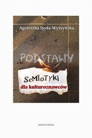 Podstawy semiotyki dla kulturoznawcw, Agnieszka Doda-Wyszyska