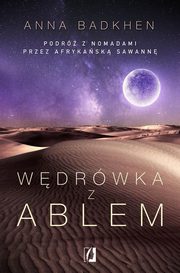 ksiazka tytu: Wdrwka z Ablem autor: Anna Badkhen