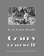 Czarny czarownik. Relacja z wyprawy do Afryki 1926 r., Antoni Ferdynand Ossendowski