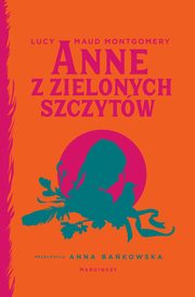 Anne z Zielonych Szczytw, Lucy Maud Montgomery