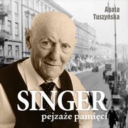 Singer. Pejzae pamici, Agata Tuszyska