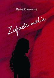 ksiazka tytu: Zapach malin autor: Marika Krajniewska