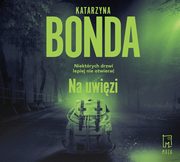 Na uwizi, Katarzyna Bonda