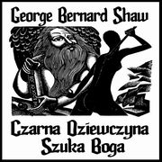 Czarna dziewczyna szuka Boga, George Bernard Shaw