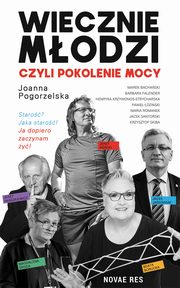 Wiecznie modzi, czyli pokolenie mocy, Joanna Pogorzelska