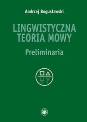 ksiazka tytu: Lingwistyczna teoria mowy autor: Andrzej Bogusawski