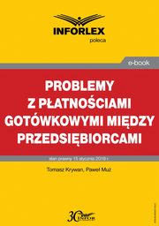 Problemy z patnociami gotwkowymi midzy przedsibiorcami, Tomasz Krywan, Pawe Mu