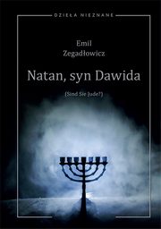 ksiazka tytu: Emil Zegadowicz, Natan, syn Dawida (Sind Sie Jude?) Sztuka w piciu obrazach z prologiem i epilogiem autor: 