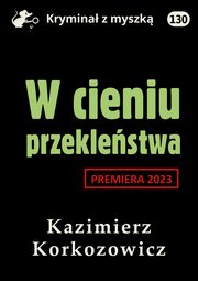 W cieniu przeklestwa, Kazimierz Korkozowicz