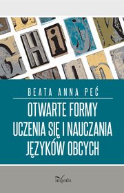 Otwarte formy uczenia si i nauczania jzykw obcych, Beata Anna Pe