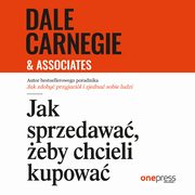 Jak sprzedawa, eby chcieli kupowa, Dale Carnegie & Associates