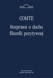 Rozprawa o duchu filozofii pozytywnej, August Comte